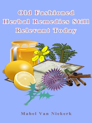 cover image of Old Fashioned Herbal Remedies Still Relevant Today